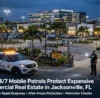 How 24/7 Mobile Patrols Protect Expansive Commercial Real Estate in Jacksonville, FL